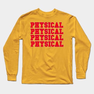 Physical Let's Get Physical Long Sleeve T-Shirt